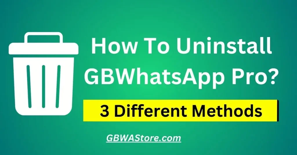 How to uninstall GB WhatsApp pro