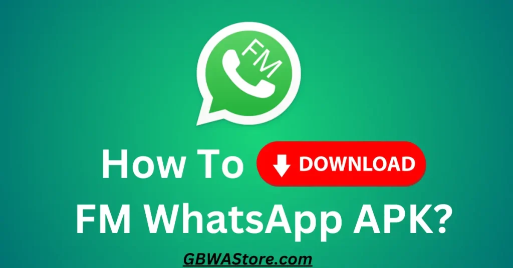 How To Download FM WhatsApp APK