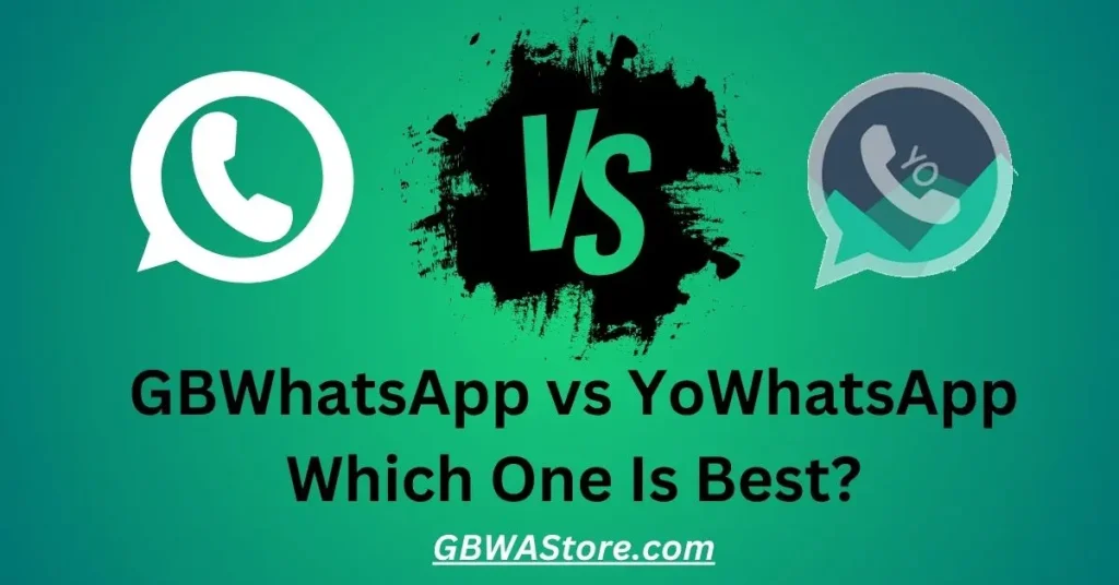 GBWhatsApp vs YoWhatsApp Differences and similarities