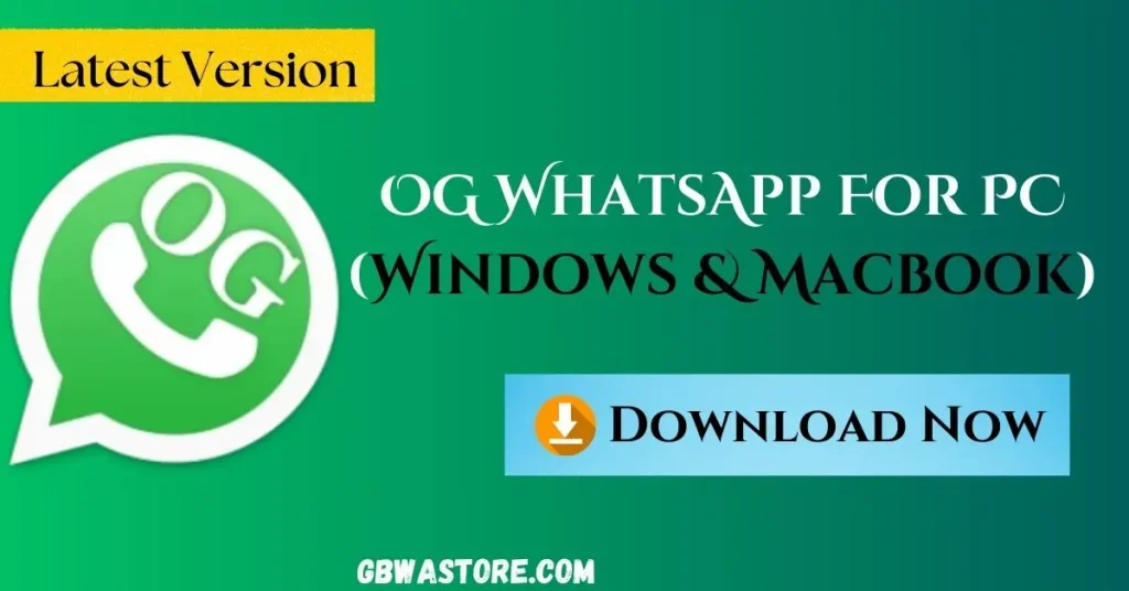 OG WhatsApp For PC (Windows & MacBook)