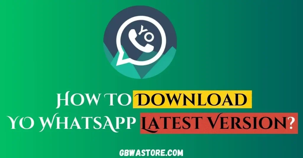 How To Download Yo WhatsApp APK?