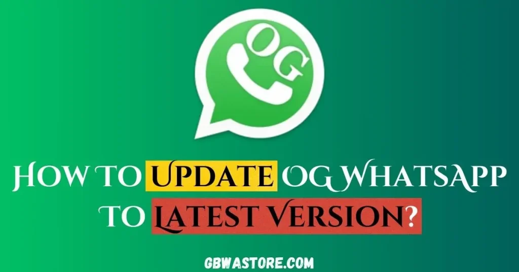 How To Update OG WhatsApp APK?